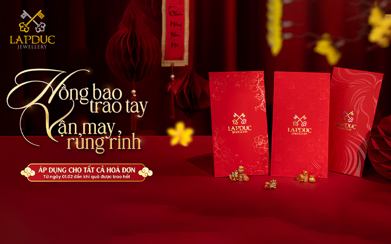Hồng Bao Trao Tay - Khai Xuân May Mắn Cùng Lập Đức Jewellery 1