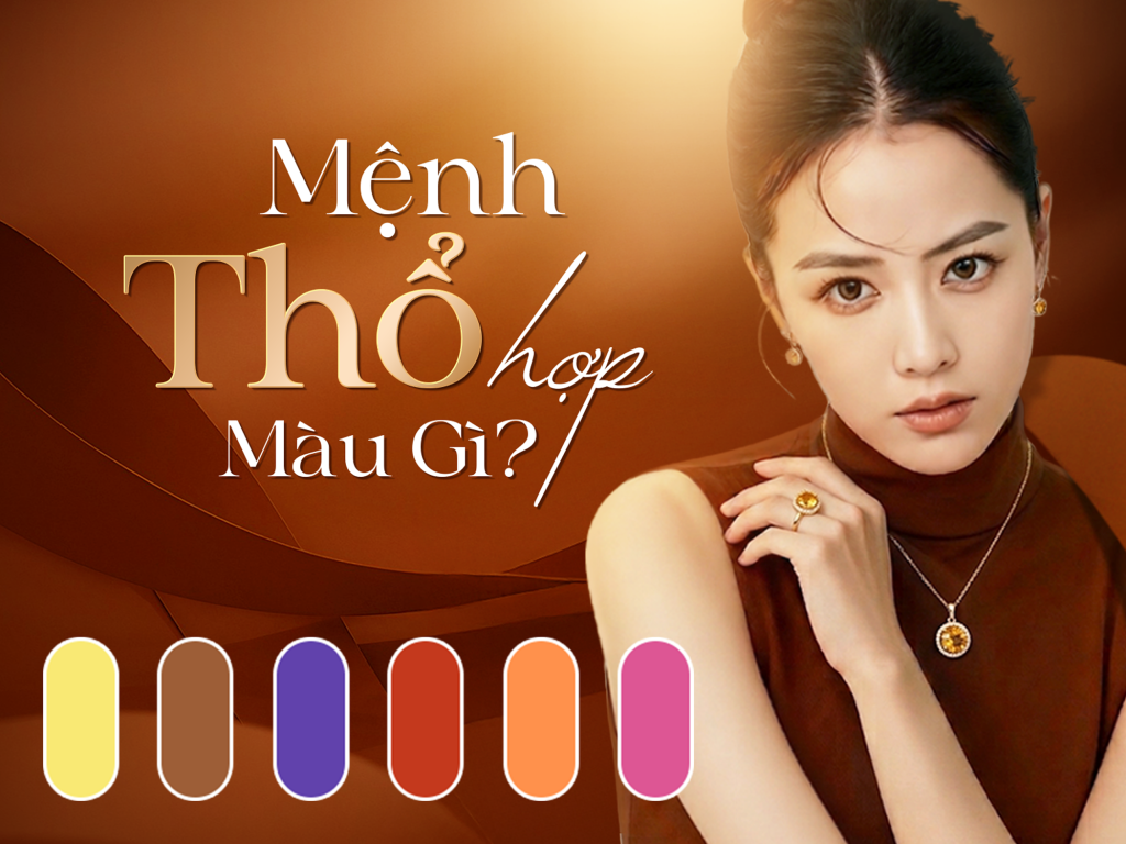 Mệnh Thổ Hợp Màu Gì? Gợi Ý Màu Và Trang Sức Hợp Mệnh 1 mệnh thổ hợp màu gì