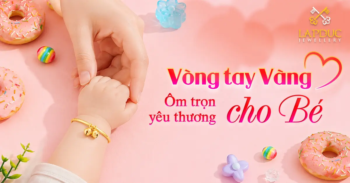 Gợi Ý 10+ Vòng Tay Vàng Cho Bé Trai Và Bé Gái Dễ Thương